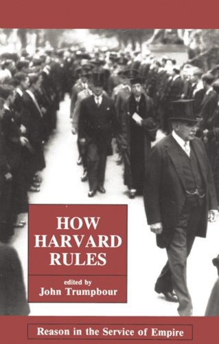 Beispielbild fr How Harvard Rules: Reason in the Service of Empire zum Verkauf von Andover Books and Antiquities