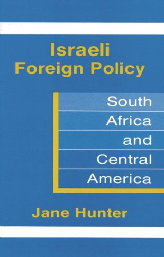 Israeli Foreign Policy: South Africa and Central America