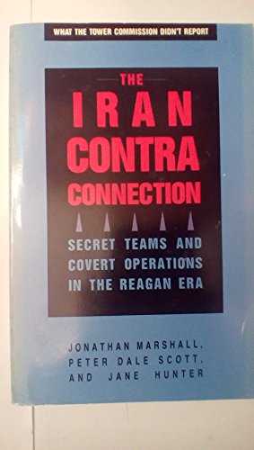 Imagen de archivo de The Iran-Contra Connection: Secret Teams and Covert Operations in Reagan Era a la venta por Irish Booksellers