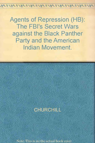 9780896082946: Agents of Repression: The FBI's Secret Wars Against the Black Panther Party and the American Indian Movement