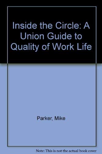 Stock image for Inside the Circle : A Union Guide to Quality of Work Life for sale by Better World Books