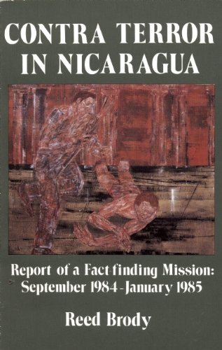 Stock image for Contra Terror in Nicaragua: Report of a Fact-finding Mission: September 1984-January 1985 for sale by Books of the Smoky Mountains