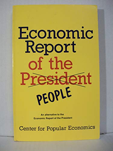 Beispielbild fr Economic Report of the People : An Alternative to the Economic Report of the President zum Verkauf von Better World Books