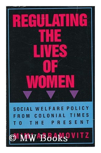 9780896083295: Regulating the Lives of Women: Social Welfare Policy from Colonial Times to the Present