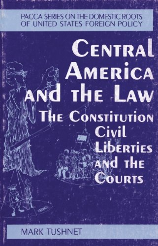 Central America and the Law: The Constitution, Civil Liberties and the Courts (9780896083400) by Tushnet, Mark