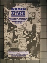 Stock image for Women Under Attack: Victories, Backlash and the Fight for Reproductive Freedom (South End Press Pamphlet Series) for sale by Priceless Books