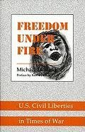 9780896083745: Freedom Under Fire: U.S. Civil Liberties in Times of War