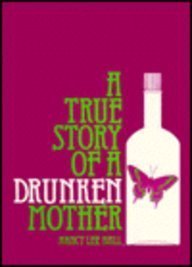 Stock image for A True Story of a Drunken Mother for sale by Hawking Books