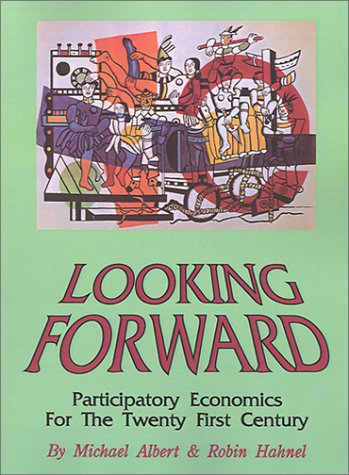 9780896084056: Looking Forward: Participatory Economics in the Twenty-first Century