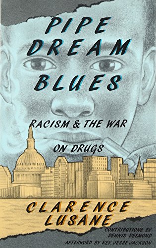 Imagen de archivo de Pipe Dream Blues: Racism and the War on Drugs a la venta por Orion Tech