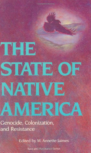 THE STATE OF NATIVE AMERICA; GENOCIDE, COLONIZATION, AND RESISTANCE