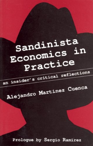 Stock image for Sandinista Economics in Practice : An Insider's Critical Reflections for sale by Better World Books