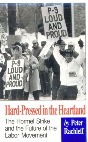 Stock image for Hard-Pressed in the Heartland : The Hormel Strike and the Future of the Labor Movement for sale by Better World Books