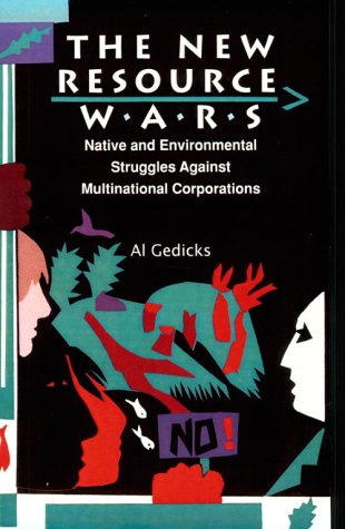 Imagen de archivo de The New Resource Wars: Native and Environmental Struggles Against Multinational Corporations a la venta por FOLCHATT