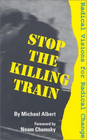 Beispielbild fr Stop the Killing Train: Radical Visions for Radical Change zum Verkauf von Wonder Book