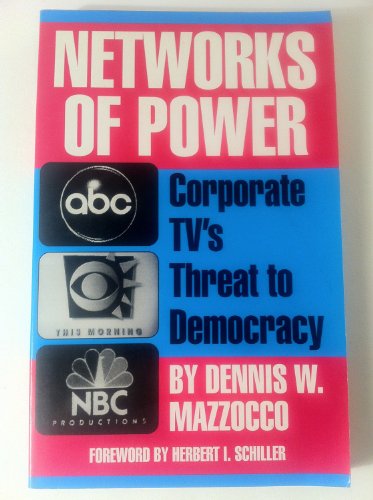 Stock image for Networks of Power: Corporate TV's Threat to Democracy for sale by Ergodebooks