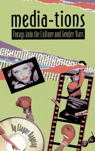 Stock image for Media-Tions: Forays Into the Culture and Gender Wars for sale by ThriftBooks-Dallas