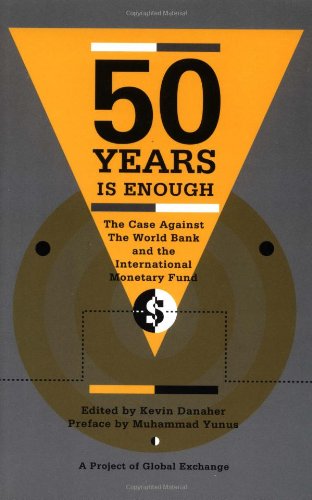 Stock image for Fifty Years is Enough: The Case Against the World Bank and the International Monetary Fund for sale by Second chances