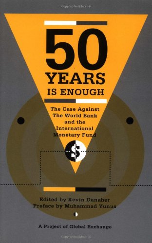 9780896084957: 50 Years is Enough: Case Against the World Bank and the International Monetary Fund