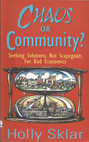 Beispielbild fr Chaos or Community? : Seeking Solutions, Not Scapegoats for Bad Economics zum Verkauf von Better World Books: West