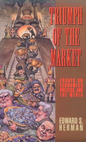 Beispielbild fr Triumph of the Market : Essays on Economics, Politics, and the Media zum Verkauf von Better World Books