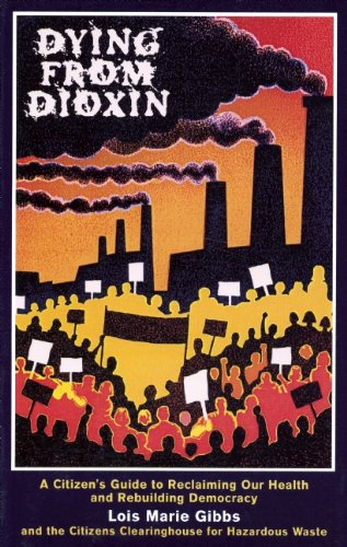 Stock image for Dying from Dioxin: A Citizen's Guide to Reclaiming Our Health and Rebuilding Democracy for sale by Lowry's Books