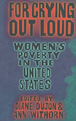 Imagen de archivo de For Crying Out Loud: Women's Poverty in the United States (Spie Proceedings Series; 2862) a la venta por SecondSale