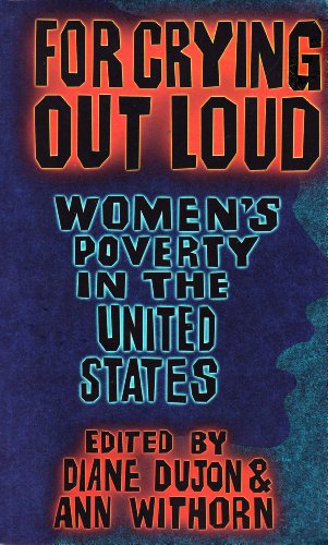 Stock image for For Crying Out Loud: Women's Poverty in the United States for sale by Hiberhill
