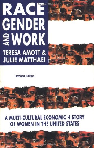 Beispielbild fr Race, Gender and Work: A Multi-Cultural Economic History of Women in the United States, Revised Edition zum Verkauf von Wonder Book