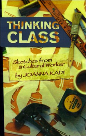 Imagen de archivo de Thinking Class: Sketches from a Cultural Worker a la venta por Ergodebooks