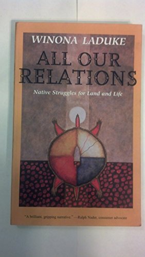 All Our Relations: Native Struggles for Land and Life - LaDuke, Winona