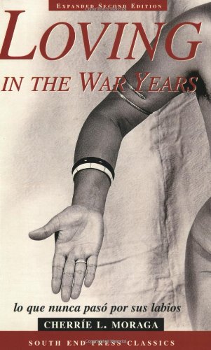 Beispielbild fr Loving in the War Years: Lo Que Nunca Paso por Sus Labios (South End Press Classics Series) (English and Spanish Edition) zum Verkauf von BooksRun