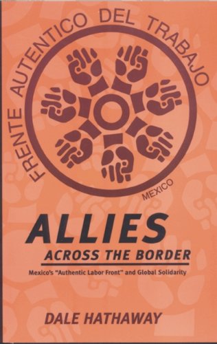 9780896086326: Allies Across the Border: Mexico's Authentic Labor Front and Global Solidarity
