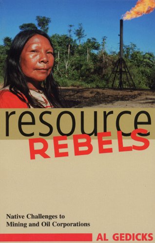 Beispielbild fr Resource Rebels: Native Challenges to Mining and Oil Corporations zum Verkauf von Buchpark