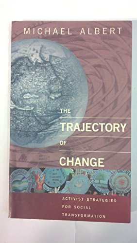 Imagen de archivo de The Trajectory of Change: Activist Strategies for Social Transformation a la venta por ThriftBooks-Atlanta