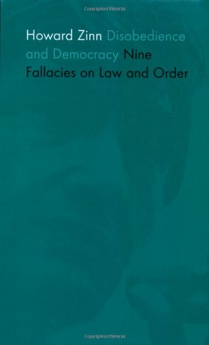 Beispielbild fr Disobedience and Democracy: Nine Fallacies on Law and Order (Radical 60s) zum Verkauf von Books From California