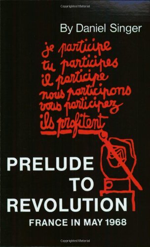 9780896086821: Prelude to Revolution: France in May 1968 (Radical 60S, 9)