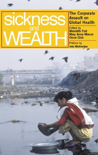 Imagen de archivo de Sickness and Wealth : The Corporate Assault on Global Health a la venta por Better World Books: West