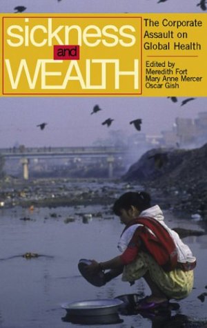 9780896087170: Sickness and Wealth: The Corporate Assault on Global Health