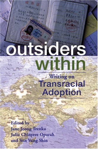 Beispielbild fr Outsiders Within: Writing on Transracial Adoption zum Verkauf von SecondSale