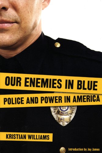 Stock image for Our Enemies in Blue: Police and Power in America (Third Edition) for sale by Decluttr