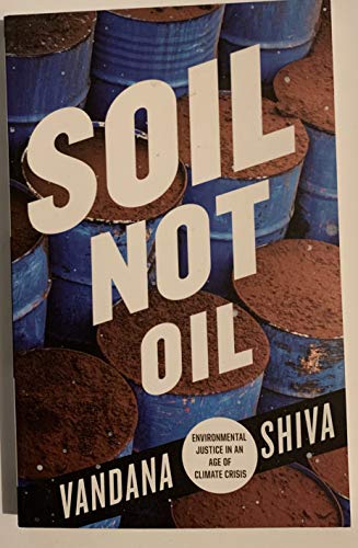 Beispielbild fr Soil Not Oil: Environmental Justice in an Time of Climate Crisis zum Verkauf von Books From California