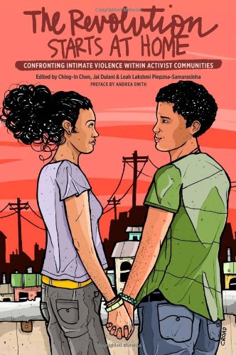 Beispielbild fr The Revolution Starts at Home: Confronting Intimate Violence Within Activist Communities zum Verkauf von SecondSale