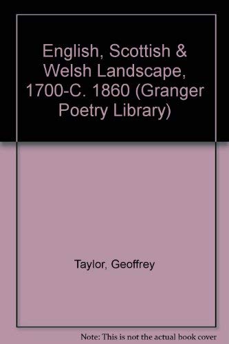 English, Scottish & Welsh Landscape, 1700-C. 1860 (Granger Poetry Library) (9780896090804) by Taylor, Geoffrey; Piper, John