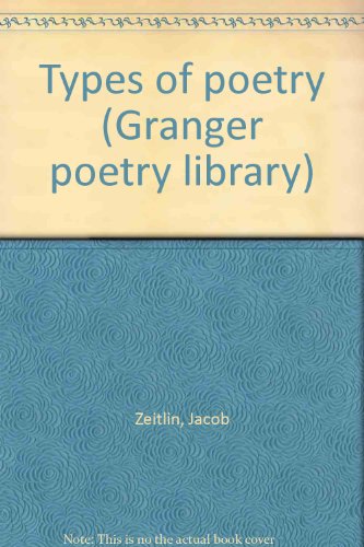 Types of poetry (Granger poetry library) (9780896091054) by Zeitlin, Jacob