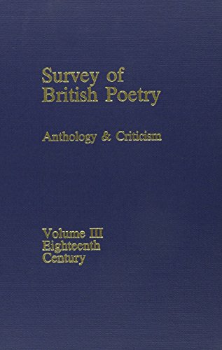 Beispielbild fr Survey of British Poetry: Anthology and Criticism : Eighteenth Century, 1700-1799: Vol 3 zum Verkauf von Revaluation Books