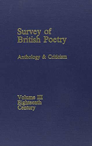 Stock image for 3: Survey of British Poetry: Anthology and Criticism : Eighteenth Century, 1700-1799 for sale by Booksavers of MD