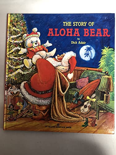 Stock image for The Story of Aloha Bear for sale by Better World Books: West