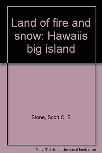 Stock image for Land of fire and snow--Hawaii's big island for sale by Bookmans