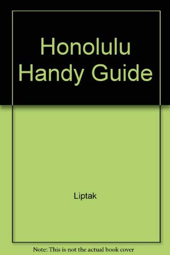Honolulu Handy Guide (9780896101067) by Liptak